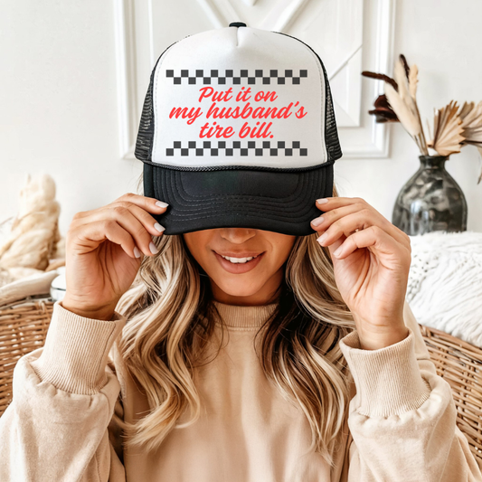 Put It On My Husband’s Tire Bill OTTO CAP® 5 Panel High Crown Mesh Back Trucker Hat