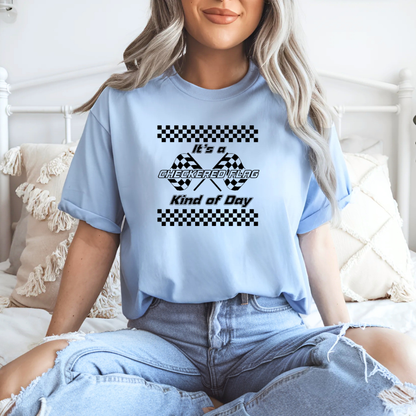 It’s a Checkered Flag Kind of Day - Raceday Tee Shirt